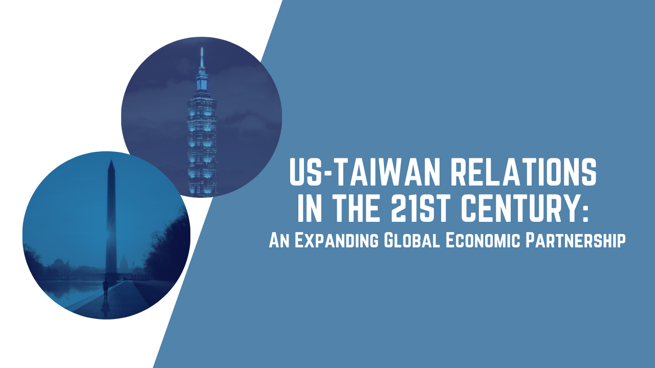 May 25: US-Taiwan Relations in the 21st Century: An Expanding Global Economic Partnership